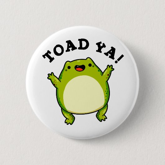 Toad Ya Funny Frog Pun Ronde Button 5,7 Cm (Voorkant)