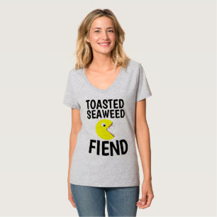 TOASTED SEAWEED FIEND Funny T-shirts