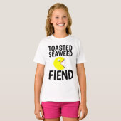 TOASTED SEAWEED FIEND Funny T-shirts (Devant entier)