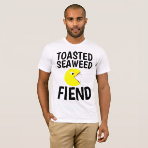 TOASTED SEAWEED FIEND T-shirts