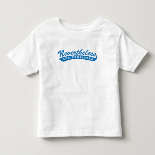 Toch bleef ze doorgaan. Toddler T-shirt