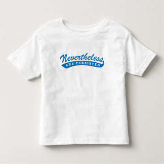 Toch bleef ze doorgaan. Toddler T-shirt