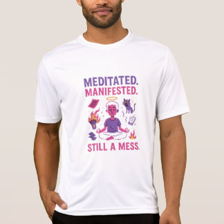 Toch een bende – Grappige meditatie & manifestatie T-shirt