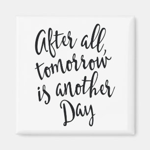 Toch is morgen weer een andere dag Motivational _1 Magneet