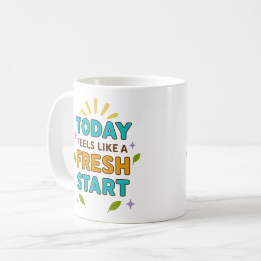 Today Feels Like a Fresh Start – Positive Mug (Devant gauche)