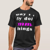 Today I am only doing Emma things  T-shirt (Voorkant)