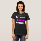 Today I am only doing Luna things  T-shirt (Voorkant volledig)