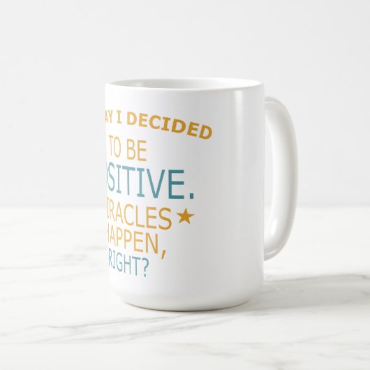 Today I decided to be Positive Koffiemok (Voorkant rechts)