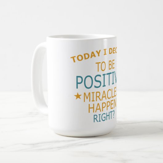 Today I decided to be Positive Koffiemok (Voorkant links)