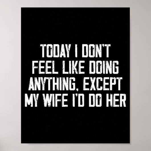 Today I Don't Feel Like Doing Anything Except My W Poster (Voorkant)