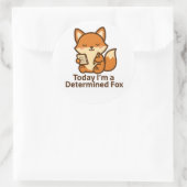 Today I’m a Determined Fox – Kawaii Sticker (Sac)