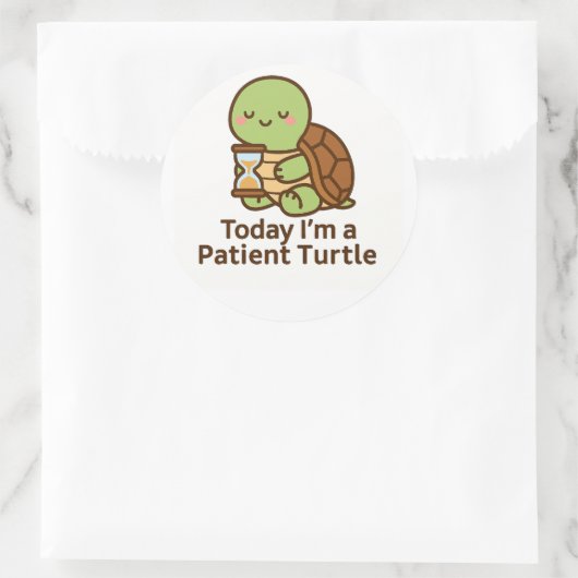 Today I’m a Patient Turtle – Kawaii Sticker (Sac)