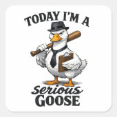 Today I’m a Serious Goose Funny Coworker Sticker (Devant)