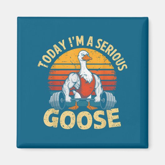 Today I'm A Serious Goose Funny Gym Weightlifting  Magneet (Voorkant)