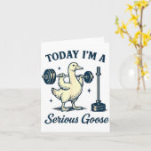 Today I'm A Serious Goose Funny Lifting Weights Gy Kaart (Gele Bloem)