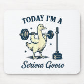Today I'm A Serious Goose Funny Lifting Weights Gy Muismat (Voorkant)