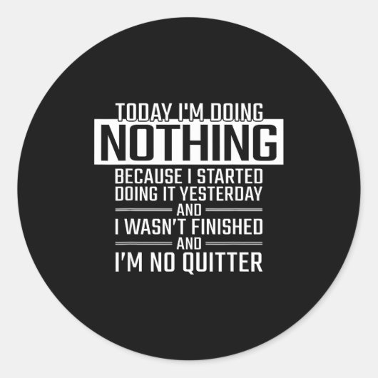 Today I'm Doing Nothing - Funny Lazy People Christ Ronde Sticker (Voorkant)