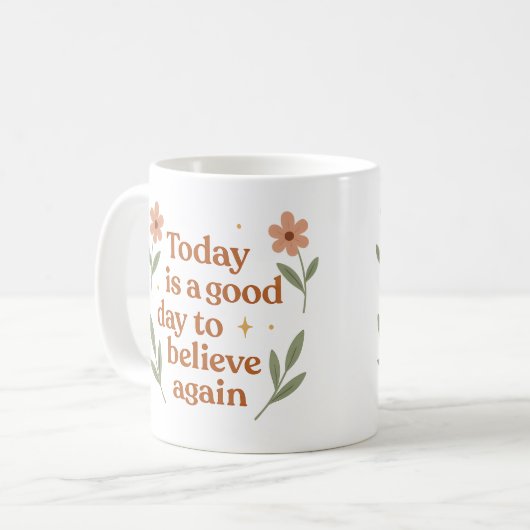 Today is a good day to believe again - Mug (Devant gauche)