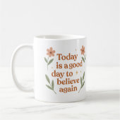Today is a good day to believe again - Mug (Gauche)
