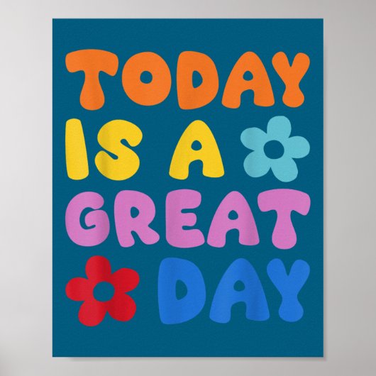 Today Is A Great Day Motivational Quotes Optimisti Poster (Voorkant)
