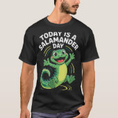 Today Is A Salamander Day Funny Cute Cartoon Herpe T-shirt (Voorkant)