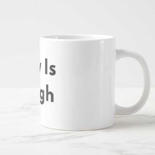Today Is Enough Typography Mug Extra Grote Beker (Rechts)