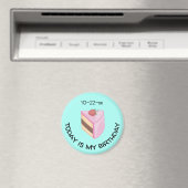 Today Is My Birthday Cake Slice with Birthdate Magneet (Insitu (Vaatwasser))