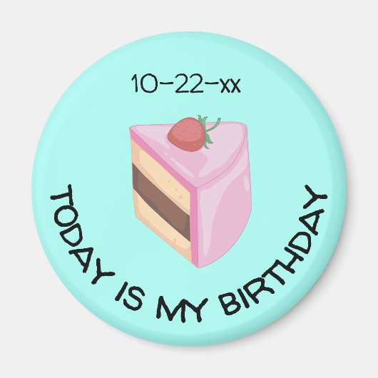 Today Is My Birthday Cake Slice with Birthdate Magneet (Voorkant)