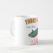 "Today is my day off" Funny Mug (Devant gauche)