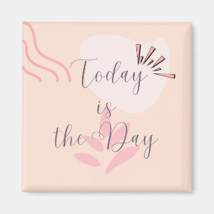 Today is The Day Magneet