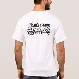 Today´s effort is tomorrow´s victory AtrásCamiseta T-shirt