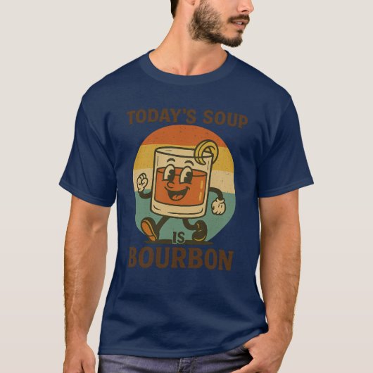 Today’s Soup Is Bourbon T-Shirt – Funny Retro Whis (Devant)