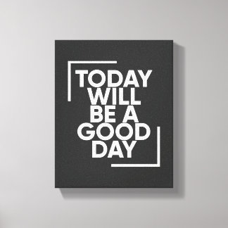 Today Will Be A Good Day | Positive Wall Art Canvas Afdruk