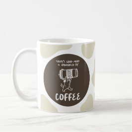 Today's Mood Is Sponsored by Coffee – Funny Mug Koffiemok