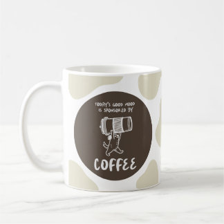 Today's Mood Is Sponsored by Coffee – Funny Mug Koffiemok