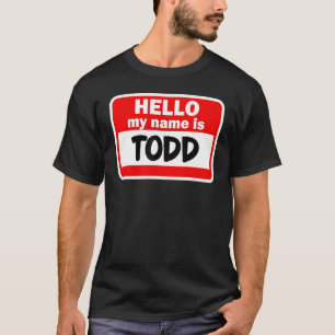 Todd Bonjour Bonjour Mon Nom Est Tshirt Nom Sur Pe