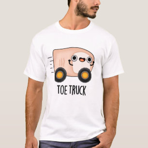 Toe Truck Funny Anatomy Body Parts Pun T-shirt