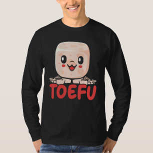 Toefu Foodie Funny Bean Curd Tofu Lover Food T-shirt