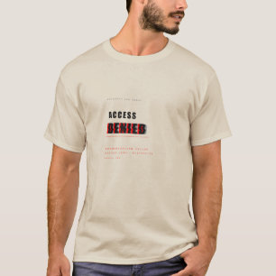 Toegang Geweigerd Grappig Tech Typografie Ontwerp T-shirt