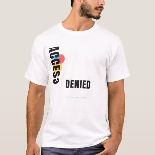 Toegang Geweigerd Grappig Tech Typografie Ontwerp T-shirt