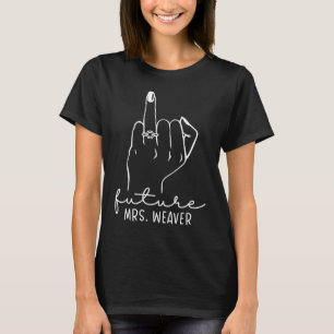 Toekomst van mevrouw Weaver New Bridal om verloofd T-shirt