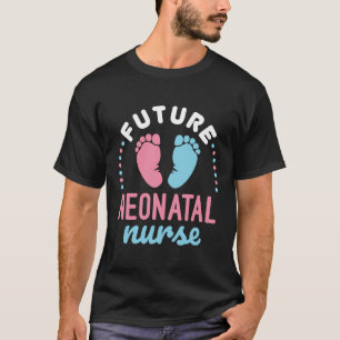 Toekomstig Neonataal Verpleegkundige NICU Verpleeg T-shirt