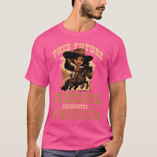 Toekomstige Cowgirl Verjaardag Afro-Amerikaanse Ro T-shirt
