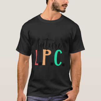 Toekomstige LPC student gelicentieerde professione T-shirt