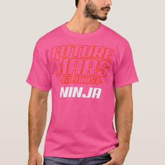 Toekomstige Mars-kolonist Ninja Funny Astronomy T-shirt