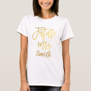 TOEKOMSTIGE MEVROUW Gold Modern Script Verlovingsr T-shirt