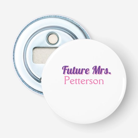 Toekomstige mevrouw naam bruid vrijgezellenfeest button flesopener (Voorkant)