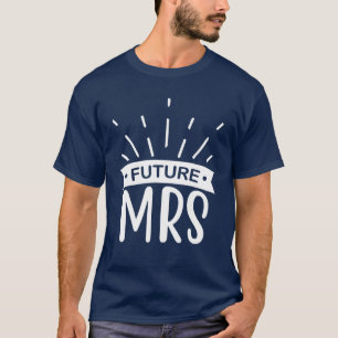 Toekomstige Mrs Bruiloft Feest En Meisjesuitje T-shirt
