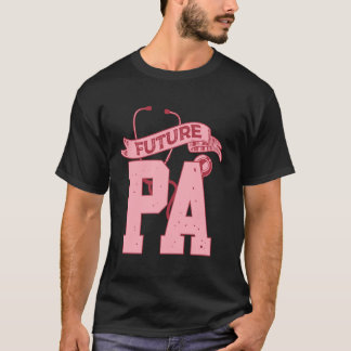 Toekomstige PA Med School Artsen Assistent T-shirt