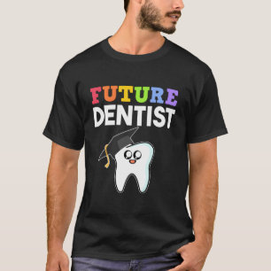 Toekomstige tandarts Orthodontist Tandheelkundige T-shirt
